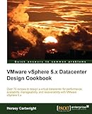 VMware vSphere 5.x Datacenter Design Cookbook