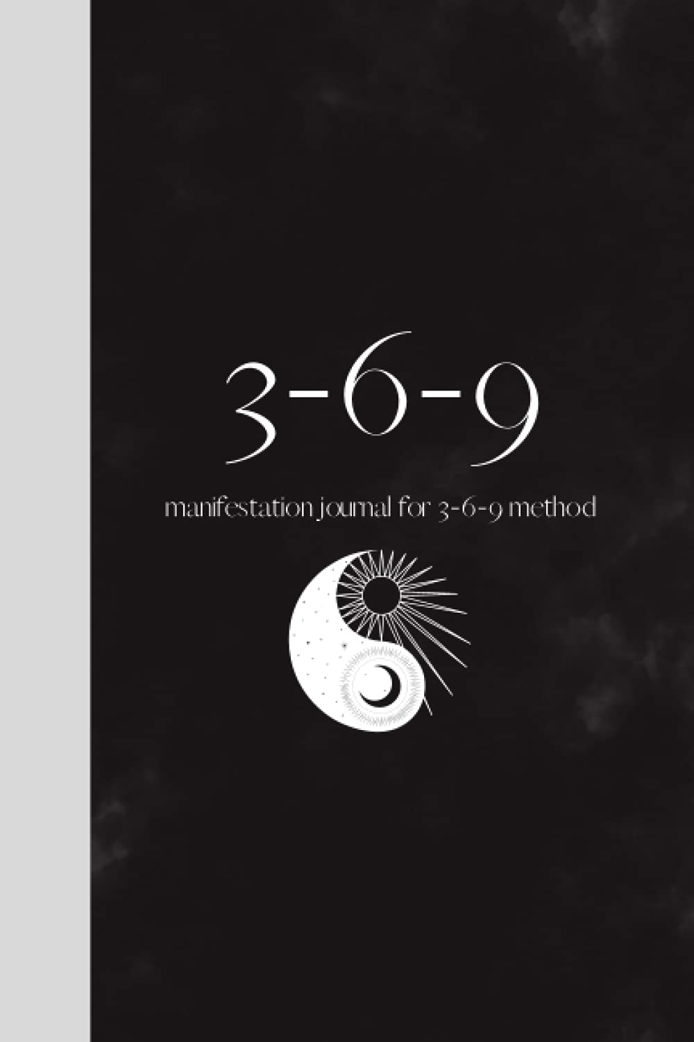 3-6-9: Manifestation Journal for 3-6-9 Method