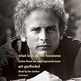 What Is It All but Luminous: Notes from an Underground Man