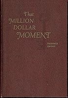 That million-dollar moment;: Inspiring messages for youth of today B0007EIQNW Book Cover