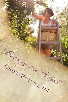 Paperback Entering the Orchard: CrossPointe #4 Book