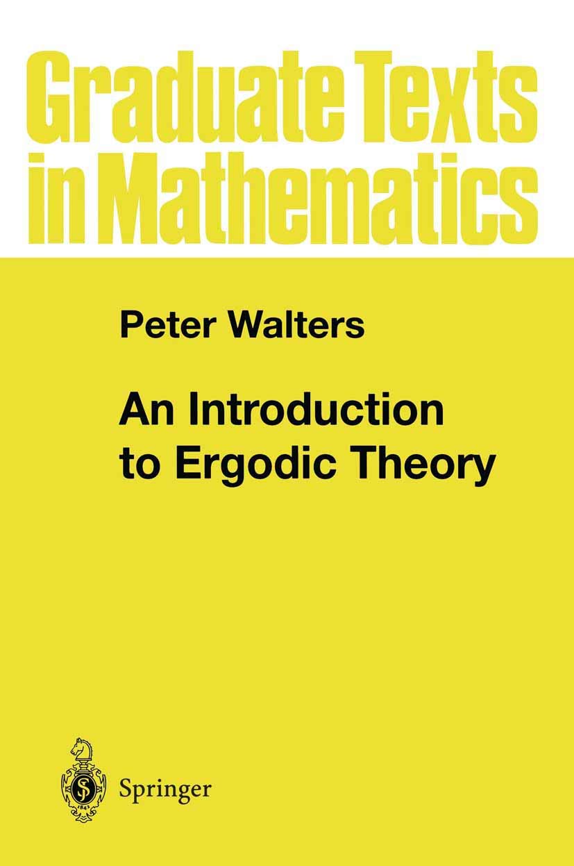 An Introduction to Ergodic Theory (Graduate Texts in Mathematics, 79)