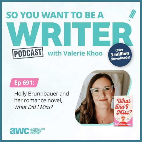 Writing Podcast Episode 691: Holly Brunnbauer and her romance novel, 'What Did I Miss?'