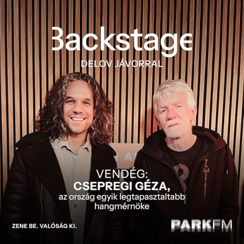 Az orsz&aacute;g &bdquo;legt&ouml;bb mindent l&aacute;tott&rdquo; hangm&eacute;rn&ouml;ke: Csepregi G&eacute;za | Park FM &ndash; Backstage