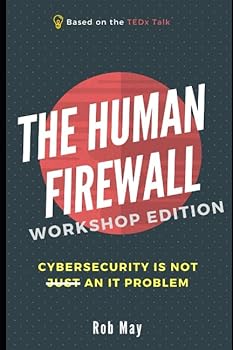 Paperback The Human Firewall - Workshop Edition: Cybersecurity is not just an IT problem Book