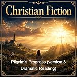 Cover of Pilgrim's Progress (version 3 Dramatic Reading)