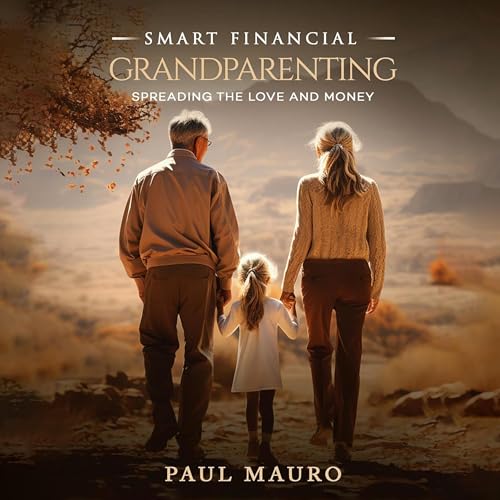 Smart Financial Grandparenting by Paul Mauro episode artwork