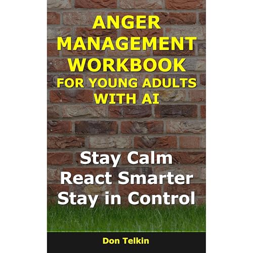 Anger Management Workbook for Young Adults With AI Audiolibro Por Don Telkin arte de portada