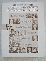 History of the National Association of Teachers of Singing 0932761011 Book Cover