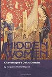 HIDDEN WOMEN: Charlemagnes Celtic Domain
