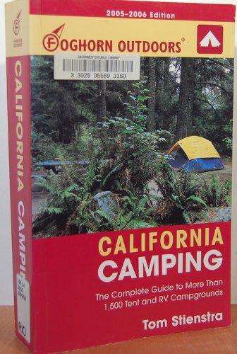Foghorn Outdoors California Camping: The Complete Guide to More Than 1,500 Tent and RV Campgrounds