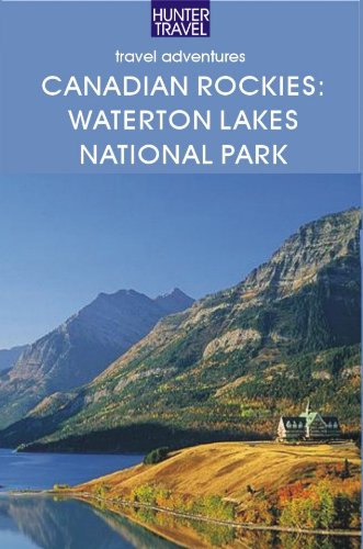The Canadian Rockies: Waterton Lakes National Park