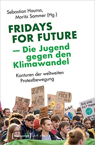 Fridays for Future - Die Jugend gegen den Klimawandel: Konturen der weltweiten Protestbewegung (X-Te
