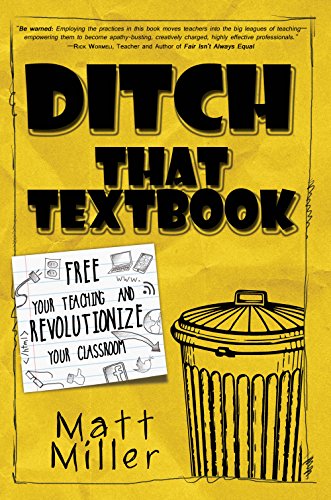 Ditch That Textbook: Free Your Teaching and Revolutionize Your Classroom