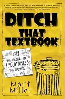 Kindle Store,Kindle eBooks,Education & Teaching Ditch That Textbook: Free Your Teaching and Revolutionize Your Classroom Matt Miller