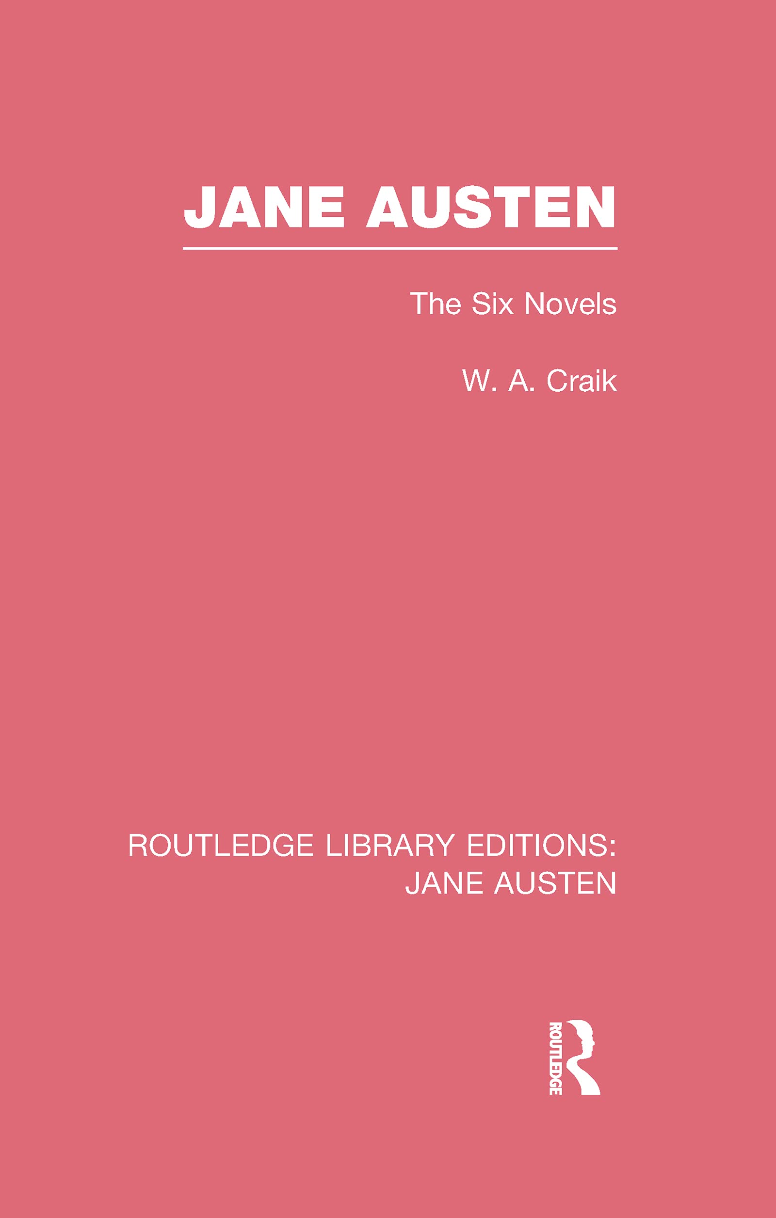 Jane Austen (RLE Jane Austen): The Six Novels (Routledge Library Editions: Jane Austen)
