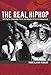 The Real Hiphop: Battling for Knowledge, Power, and Respect in the LA Underground