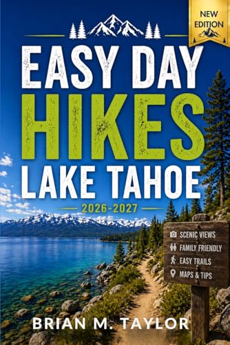 Easy Day Hikes Lake Tahoe 2026-2027: A Beginner-Friendly...