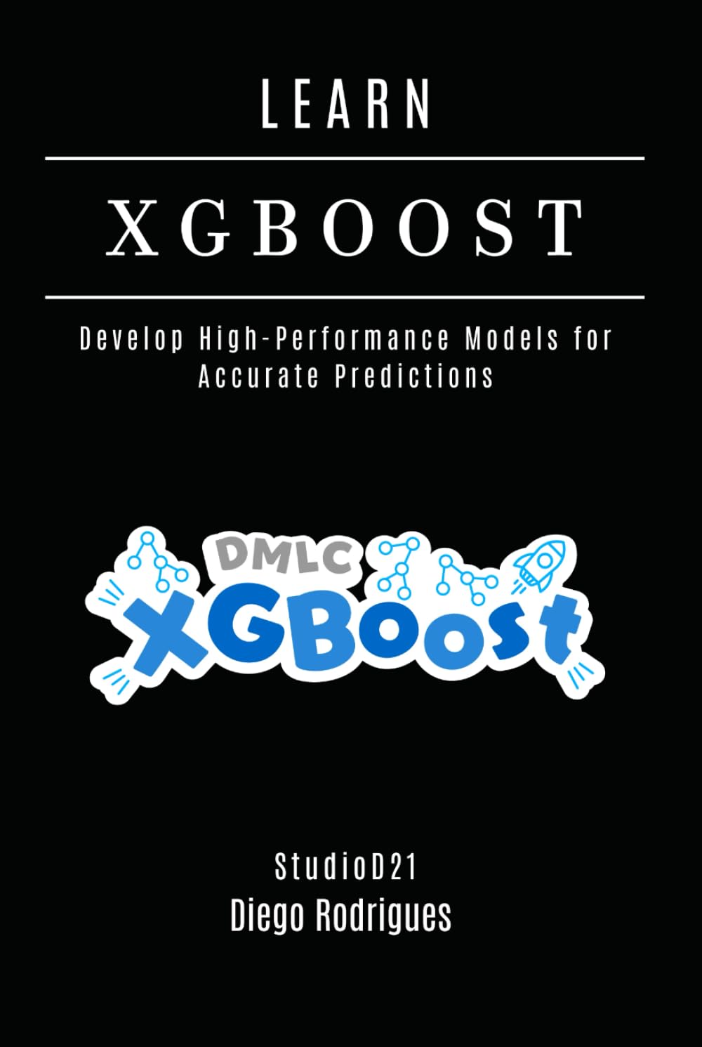 LEARN XGBoost: Build High-Performance Models for Accurate Predictions (AI & Machine Learning ENG)