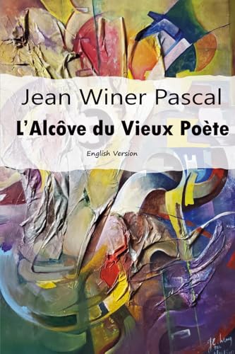 Jean Winer Pascal L’Alcôve du Vieux Poète: English Version - image 1