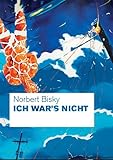  Norbert Bisky. Ich war\'s nicht