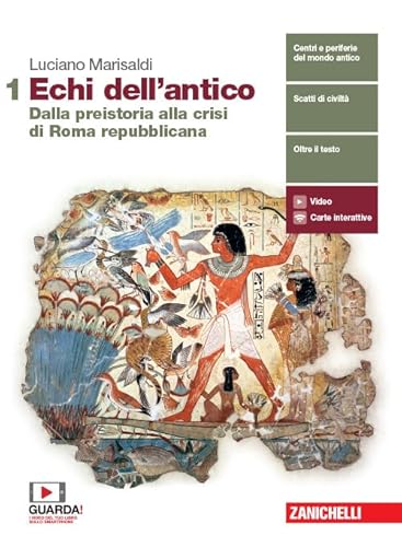 9788808308337 Echi dell'antico. Per le Scuole superiori. Con e-book. Con espansione online. Dalla preistoria alla crisi di Roma repubblicana (Vol. 1)