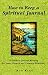 How to Keep a Spiritual Journal: A Guide to Journal Keeping for Inner Growth and Personal Discovery