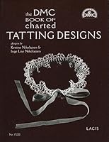 The DMC Book of Charted Tatting Designs: designs by Kirstine Nickolajsen & Inge Lise Nikolajsen 1891656074 Book Cover