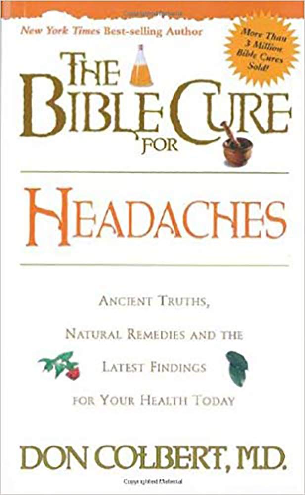 Buy The Bible Cure for Headaches: Ancient Truths, Natural Remedies and the Latest Findings for Your Health Today — BookShops.in