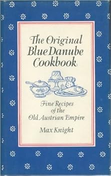 Textbook Binding The Original Blue Danube Cookbook: Fine Recipes of the Old Austrian Empire Book