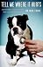 Tell Me Where It Hurts: A Day of Humor, Healing, and Hope in My Life as an Animal Surgeon