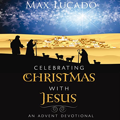 Celebrating Christmas with Jesus (Written by Max Lucado) episode artwork