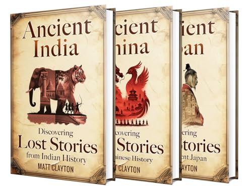 Ancient Asian History: Forgotten Stories of India, China, and Japan