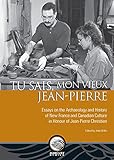 Tu sais, mon vieux Jean-Pierre: Essays on the Archaeology and History of New France and Canadian Culture in Honour of Jean-Pierre Chrestien (Mercury)