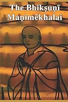 The Bhikṣuṇī Maṇimēkhalai 154989384X Book Cover