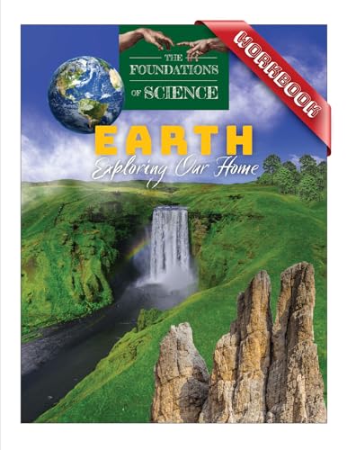 Earth: Exploring Our Home Workbook (The Foundations of Science)