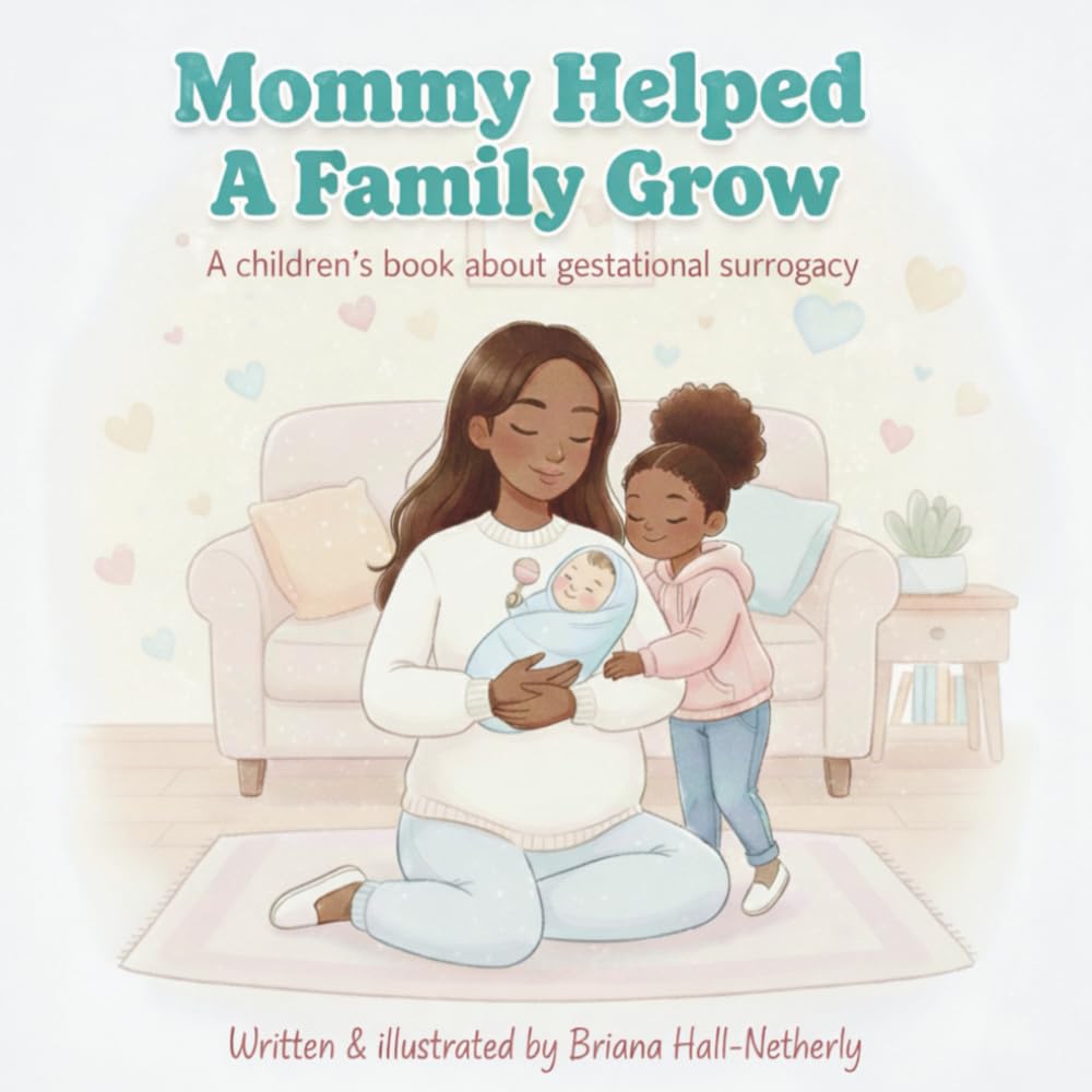 Mommy Helped A Family Grow: A Children's Book About Gestational Surrogacy