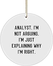 Funny Analyst Gifts from Friends - Circle Ornament, 'I'm Not Arguing, I'm Just Explaining Why I'm Right' Christmas Unique Gifts for Men, Women, Coworkers, Family