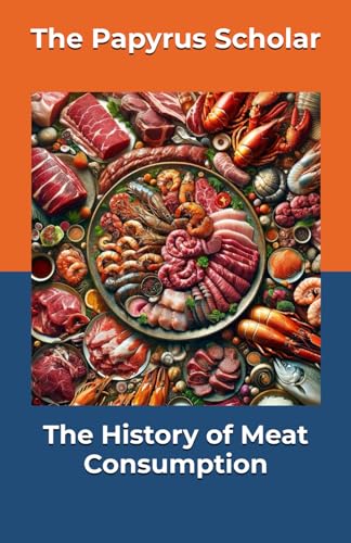 The History of Meat Consumption (The History Series)