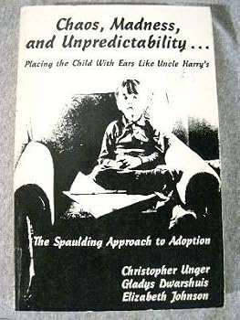 Chaos, madness, and unpredictability: Placing the child with ears like Uncle Harry's : (the Spaulding approach to adoption)