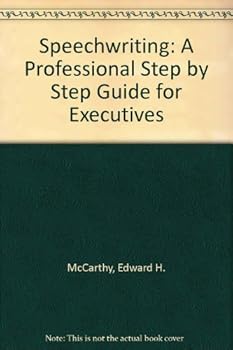 Speechwriting: A Professional Step by Step Guide for Executives