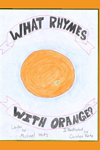 What Rhymes With Orange: Hintz, Michael, Hintz, Carolyn