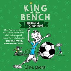 Page de couverture de King of the Bench: Kicking & Screaming