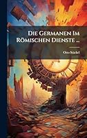 Die Germanen Im Römischen Dienste ... (German Edition) 1023981386 Book Cover