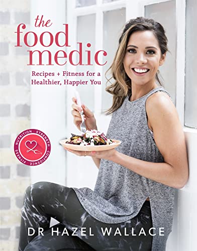 The Food Medic: Recipes + Fitness For A Healthier, Happier You