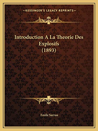 Introduction A La Theorie Des Explosifs (1893) (French Edition)