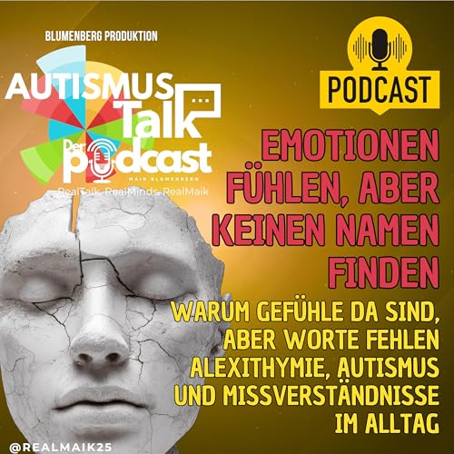 Autismus Talk - Emotionen f&uuml;hlen, aber keinen Namen finden