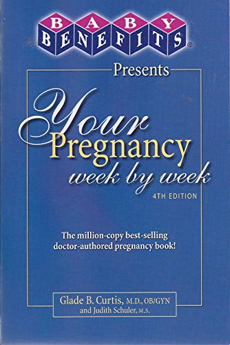 Your Pregnancy Week by Week: Baby Benefits 1555613152 Book Cover