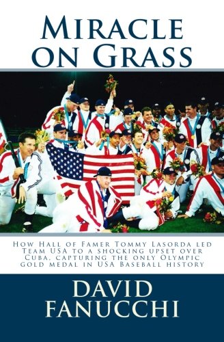 Miracle on Grass: How Hall of Famer Tommy Lasorda led Team USA to a shocking upset over Cuba, capturing the only Olympic gold medal in USA baseball history