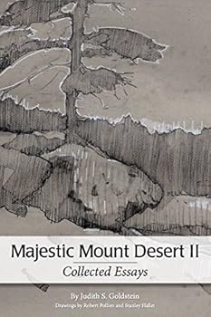 Majestic Mount Desert II: Collected Essays